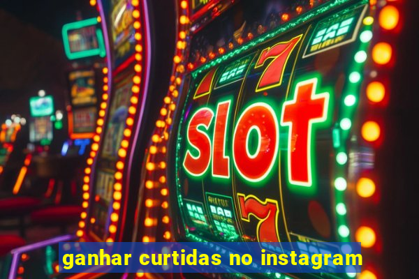 ganhar curtidas no instagram